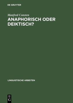 Anaphorisch oder deiktisch? von Consten,  Manfred