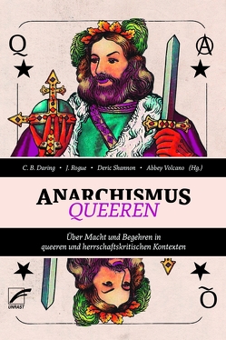Anarchismus queeren von Daring,  C.B., Rogue,  J., Shannon,  Deric