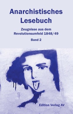 Anarchistisches Lesebuch. Zeugnisse aus dem Revolutionsumfeld 1848/49 von Briese,  Olaf