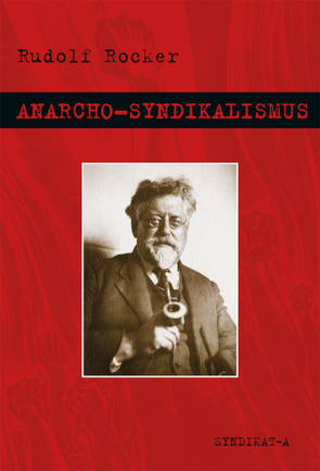 Anarcho-Syndikalismus von Becker,  Heiner, Bouteiller,  Roger, Chomsky,  Noam, Decker,  K., Rocker,  Rudolf, Walter,  Nicolas