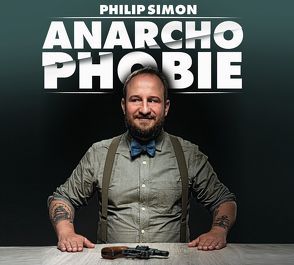 Anarchophobie – Die Angst vor Spinnern von Simon,  Philip