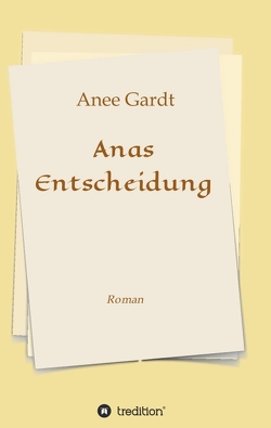 Anas Entscheidung von Gardt,  Anee