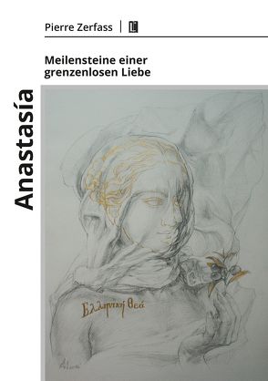 Anastasía – Meilensteine einer grenzenlosen Liebe von Zerfass,  Pierre