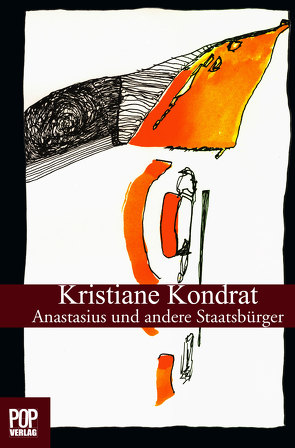 Anastasius und andere Staatsbürger. von Kondrat,  Kristiane, Pop,  Traian