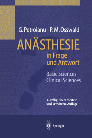 Anästhesie in Frage und Antwort von Bergler,  W.F., Hünnemeier,  T., Koetter,  K., Maleck,  W., Osswald,  P.M., Petroianu,  G., Prem,  L., Stegmeier-Petroianu,  A.