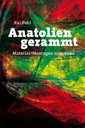 Anatolien gerammt von Pohl,  Kai