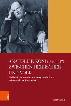 Anatolij F. Koni (1844−1927) zwischen Herrscher und Volk von Cordin,  Carla