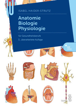 Anatomie, Biologie, Physiologie von Haider-Strutz,  Isabel