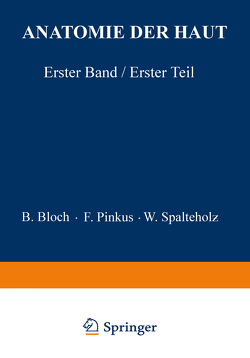 Anatomie der Haut von Bloch,  B., Pinkus,  F., Spalteholz,  W.