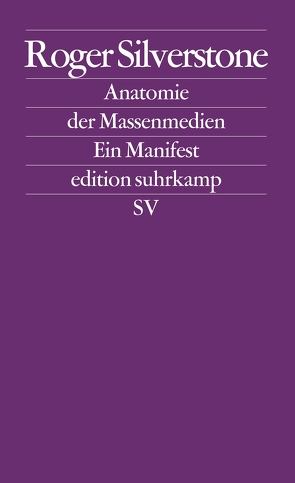 Anatomie der Massenmedien von Jakubzik,  Frank, Silverstone,  Roger