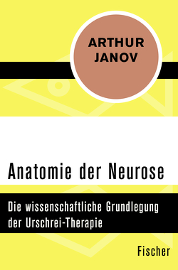 Anatomie der Neurose von Deserno,  Heinrich, Janov,  Arthur