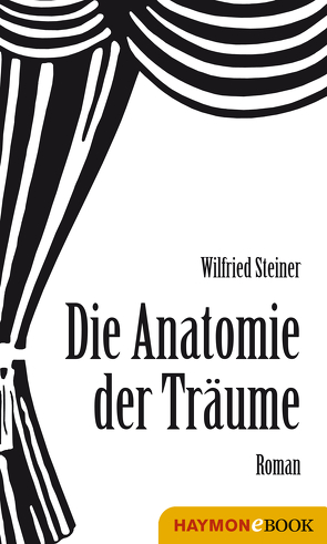 Anatomie der Träume von Steiner,  Wilfried