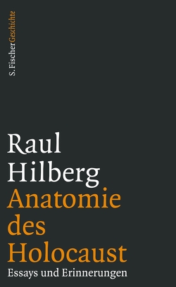 Anatomie des Holocaust von Hilberg,  Raul, Pehle,  Walter H., Post,  Petra, Schlott,  René, Struve,  Andrea von