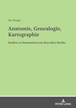 Anatomie, Genealogie, Kartographie von Berger,  Uta