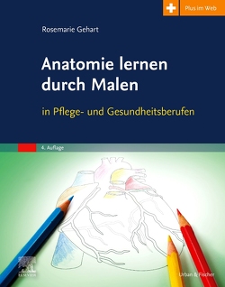 Anatomie lernen durch Malen von Gehart,  Rosemarie, Raichle,  Gerda