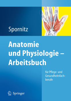 Anatomie und Physiologie – Arbeitsbuch von Spornitz,  Udo M.