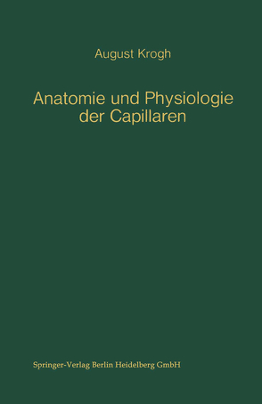 Anatomie und Physiologie der Capillaren von Feldberg,  Wilhelm, Krogh,  August