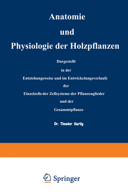 Anatomie und Physiologie der Holzpflanzen von Hartig,  NA