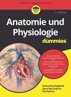 Anatomie und Physiologie für Dummies von DuPree,  Pat, Rae-Dupree,  Janet, Siegfried,  Donna Rae