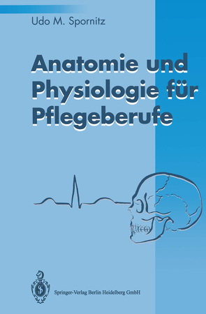 Anatomie und Physiologie für Pflegeberufe von Spornitz,  Udo M.