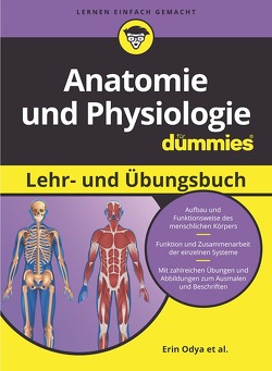 Anatomie und Physiologie Lehr- und Übungsbuch für Dummies von DuPree,  Pat, Odya,  Erin, Rae-Dupree,  Janet, Siegfried,  Donna Rae