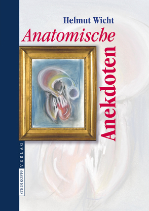 Anatomische Anekdoten von Wicht,  Helmut