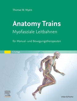 Anatomy Trains von Kathmann,  Wiebke, Myers,  Thomas W., Schulz,  Anne