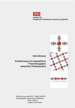 Anbahnung von kapazitiven Fremdvergaben zwischen Presswerken von Altmann,  Dirk, Behrens,  Bernd-Arno, Nyhuis,  Peter, Overmeyer,  Ludger