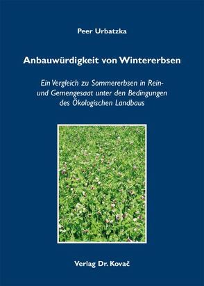 Anbauwürdigkeit von Wintererbsen von Urbatzka,  Peer