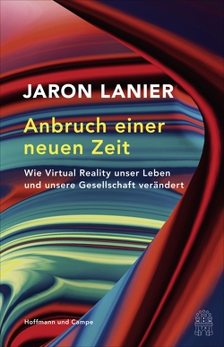 Anbruch einer neuen Zeit von Lanier,  Jaron, Schlatterer,  Heike, Schmid,  Sigrid