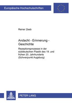 Andacht – Erinnerung – Geschichte von Zeeb,  Reiner