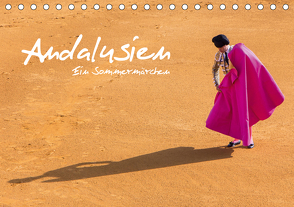 Andalusien – Ein Sommermärchen (Tischkalender 2021 DIN A5 quer) von Kuffner,  Alexander