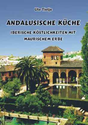 Andalusische Küche von Tietje,  Ute