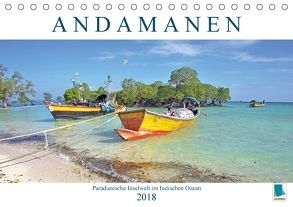 Andamanen: Paradiesische Inselwelt im Indischen Ozean (Tischkalender 2018 DIN A5 quer) von CALVENDO
