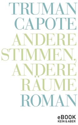 Andere Stimmen, andere Räume von Capote,  Truman, Roshani,  Anuschka, Zerning,  Heidi