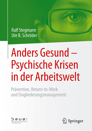 Anders Gesund – Psychische Krisen in der Arbeitswelt von Loos,  Peter, Schröder,  Ute B, Stegmann,  Ralf