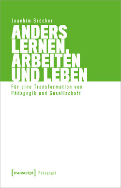 Anders lernen, arbeiten und leben von Broecher,  Joachim