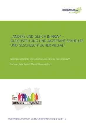 „anders und gleich in NRW“ – Gleichstellung und Akzeptanz sexueller und geschlechtlicher Vielfalt von Lenz,  Ilse, Sabisch,  Katja, Wrzesinski,  Marcel
