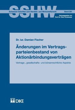 Änderungen im Vertragsparteienbestand von Aktionärbindungsverträgen von Fischer,  Damian