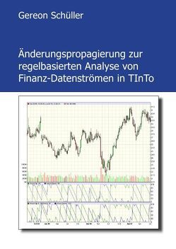 Änderungspropagierung zur regelbasierten Analyse von Finanz-Datenströmen in TInTo von Schüller,  Gereon