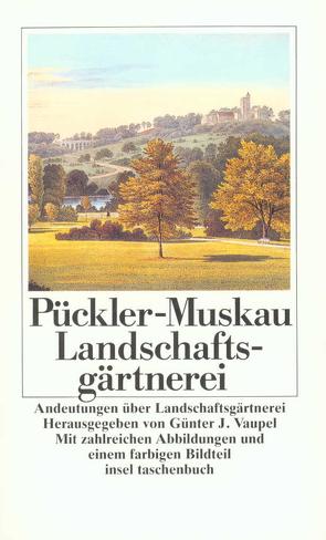 Andeutungen über Landschaftsgärtnerei von Pückler-Muskau,  Hermann von, Vaupel,  Günter J