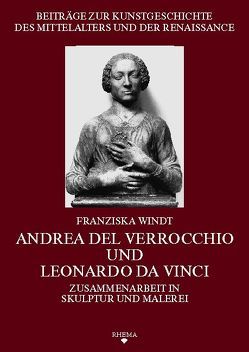 Andrea del Verrocchio und Leonardo da Vinci von Poeschke,  Joachim, Windt,  Franziska