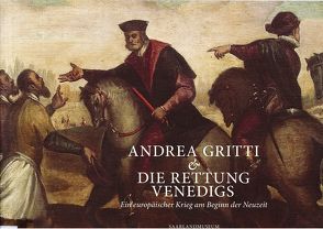 Andrea Gritti & Die Rettung Venedigs von Heinlein,  Stefan, Mönig,  Roland