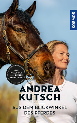 Andrea Kutsch – Aus dem Blickwinkel des Pferdes von Kutsch,  Andrea