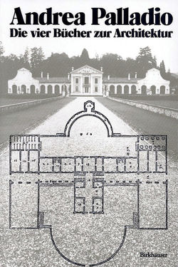 Andrea Palladio – Die vier Bücher zur Architektur von Beyer,  Andreas, Palladio,  Andrea, Schütte,  Ulrich