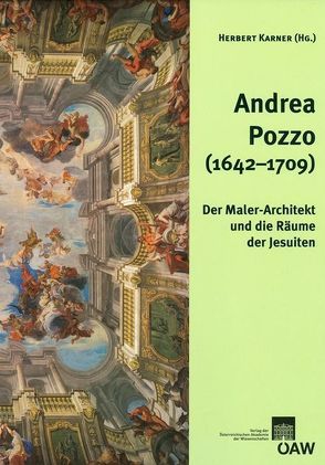 Andrea Pozzo (1642-1709) von Karner,  Herbert, Linsboth,  Stefanie, Rosenauer,  Artur