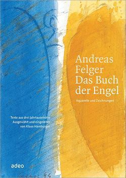 Andreas Felger – Das Buch der Engel (limitiert) von Felger,  Andreas, Hamburger,  Klaus