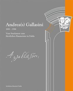 Andrea(s) Gallasini 1681–1766 von Fechter,  Sabine, Rößner,  Volker, Wagner,  Sabine