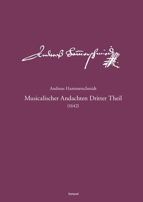 Andreas-Hammerschmidt-Werkausgabe Band 3: Musicalischer Andachten Dritter Theil (1642) von Hammerschmidt,  Andreas, Heinemann,  Michael, Kremtz,  Konstanze, Rössel,  Sven