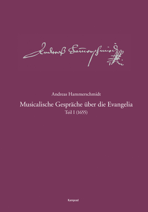 Andreas-Hammerschmidt-Werkausgabe Band 9.1: Musicalische Gespräche über die Evangelia, Teil 1 (1655) von Hammerschmidt,  Andreas, Heinemann,  Michael, Kremtz,  Konstanze, Rössel,  Sven